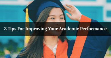 3 Tips For Improving Your Academic Performance