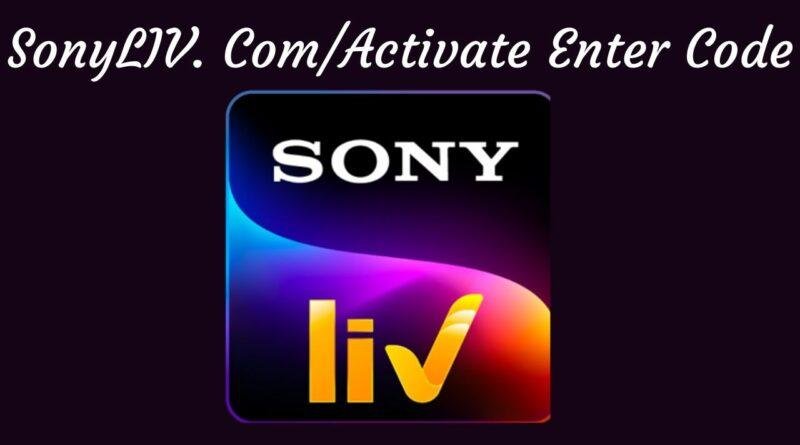 SonyLIV.-ComActivate-Enter-Code